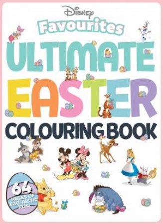 Disney Favourites: Ultimate Easter Colouring Book by Unknown