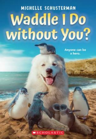 Waddle I Do Without You? by Michelle Schusterman