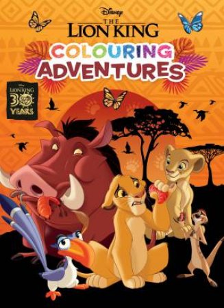 The Lion King 30th Anniversary: Colouring Adventures (Disney) by Unknown