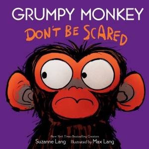 Grumpy Monkey Don’t be Scared by Suzanne Lang & Max Lang