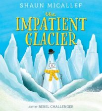 The Impatient Glacier