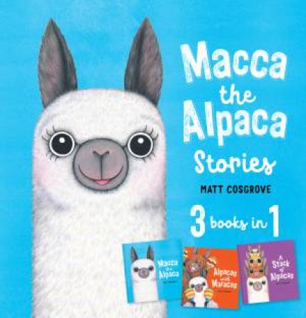 Macca the Alpaca Stories by Matt Cosgrove