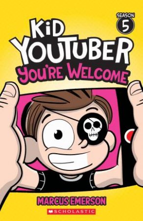 You're Welcome (Kid Youtuber: Season 5) by Marcus Emerson