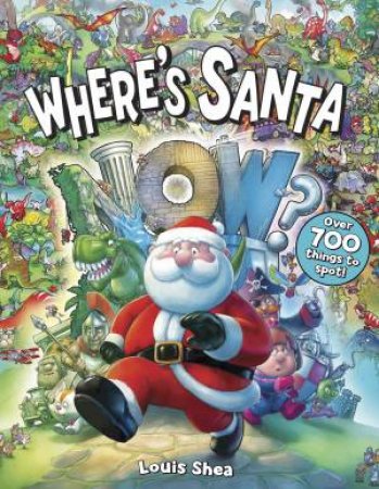 Where's Santa Now? by Louis Shea