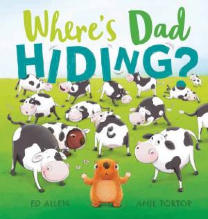 Wheres Dad Hiding? by Ed Allen