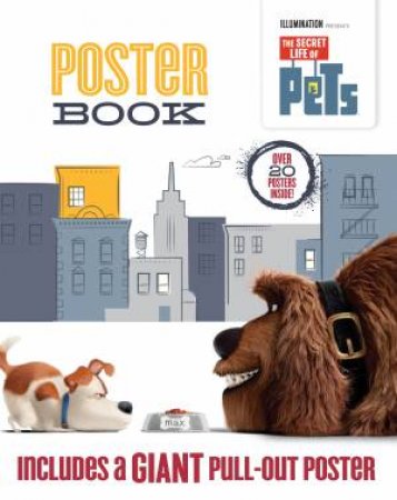 The Secret Life Of Pets: Poster Book by Various