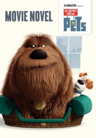 The Secret Life of Pets: Movie Novel by Various