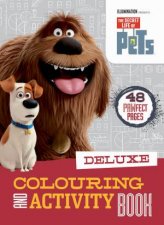 The Secret Life of Pets Deluxe Colouring and Activity Book