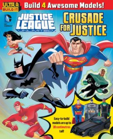 DC Comics: Justice League Ultra Build It - Crusade for Justice by Various