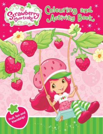 Strawberry Shortcake Colouring And Activity Book by Various