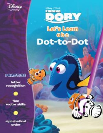 Disney Learning: Finding Dory: Let's Learn ABC Dot-to-Dot by Various