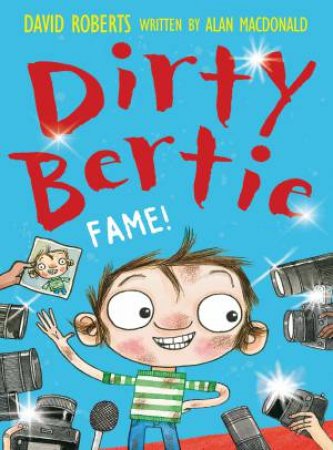 Dirty Bertie: Fame! by Alan MacDonald