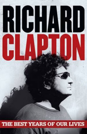 The Best Years of Our Lives by Richard Clapton