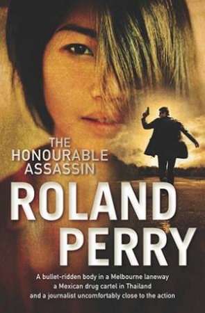 The Honourable Assassin by Roland Perry