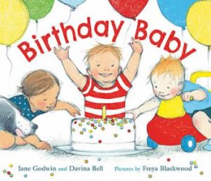 Birthday Baby by Davina Bell & Freya Blackwood & Jane Godwin