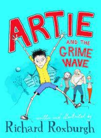 Artie And The Grime Wave by Richard Roxburgh