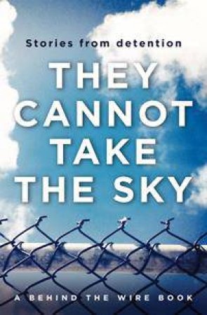 They Cannot Take the Sky by Michael Green & Angelica Neville & Andrea Dao & Dana Affleck & Sienna Merope