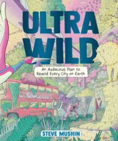 Ultrawild by Steve Mushin