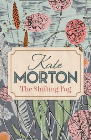 The Shifting Fog by Kate Morton