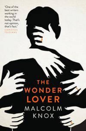 The Wonder Lover by Malcolm Knox