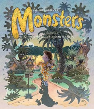 Monsters by Anna Fienberg, Kim Gamble & Stephen Axelsen