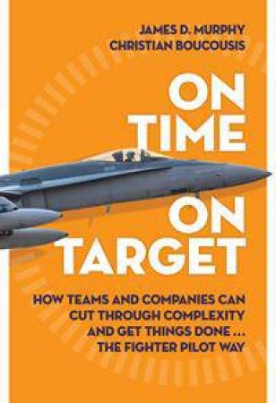 On Time On Target by James D. Murphy & Christian Boucousis