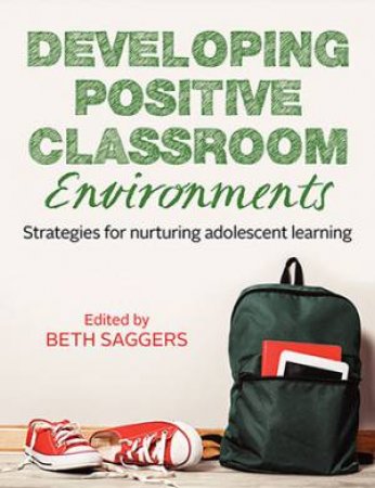 Developing Positive Classroom Environments by Beth Saggers