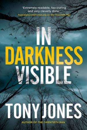 In Darkness Visible by Tony Jones