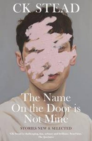 The Name on the Door is Not Mine by C.K. Stead