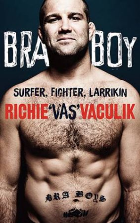 Bra Boy by Richie 'Vas' Vaculik & Sean Doherty