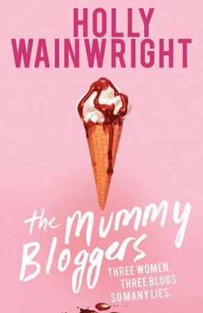 The Mummy Bloggers by Holly Wainwright