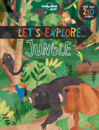 Lonely Planet: Let's Explore... Jungle by Various 