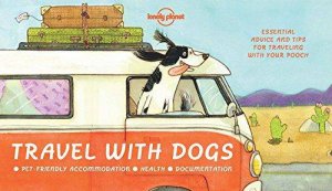 Lonely Planet: Travel With Dogs by Various