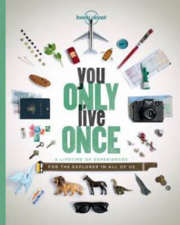 Lonely Planet: You Only Live Once by Various