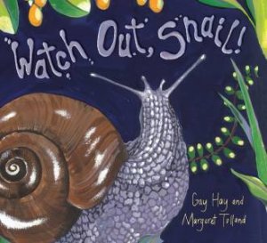 Watch Out Snail! by Gay Hay & Margaret Tolland