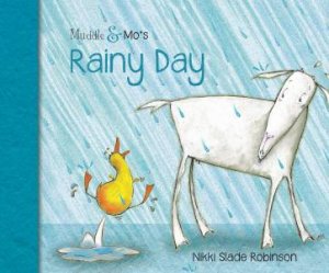 Muddle & Mo’s Rainy Day by Nikki Slade Robinson