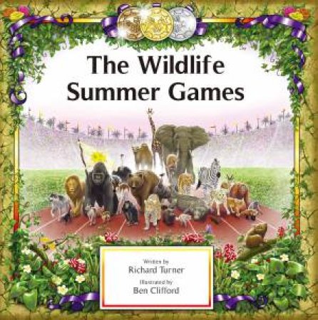 The Wildlife Summer Games by Richard Turner & Ben Clifford