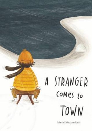 A Stranger Comes To Town by Maria Kristjansdottir