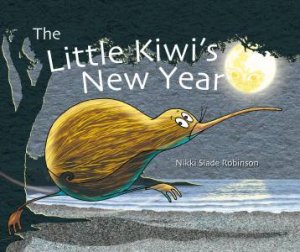 The Little Kiwi's New Year by Nikki Slade Robinson