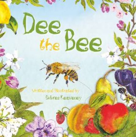 Dee The Bee by Dolores Keaveney