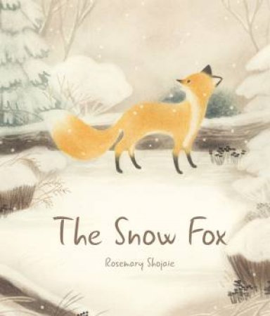 The Snow Fox by Rosemary Shojaie