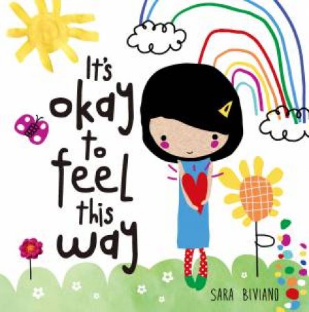 It’s Okay To Feel This Way by Sara Biviano