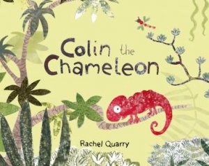 Colin The Chameleon by Rachel Quarry