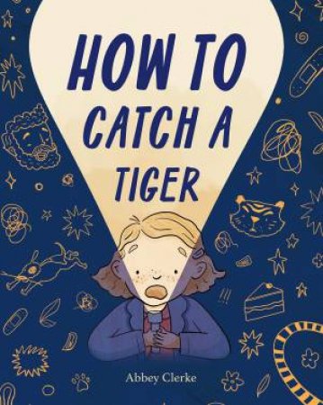 How to Catch a Tiger by Abbey Clerke