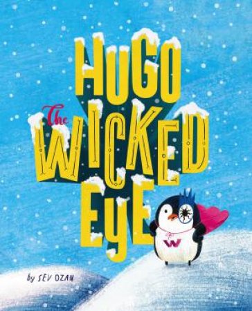 Hugo the Wicked Eye by Sev Ozan