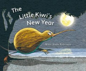 The Little Kiwi's New Year by Nikki Slade Robinson