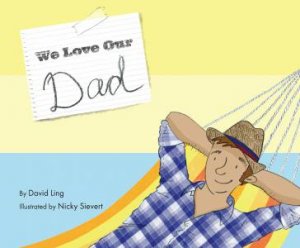 We Love Our Dad by David Ling & Nicky Sievert