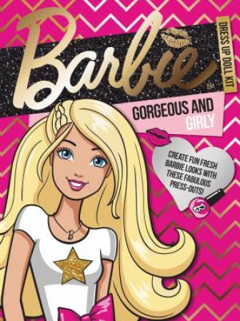 Barbie Gorgeous And Girly Dress Up Doll Kit by Various