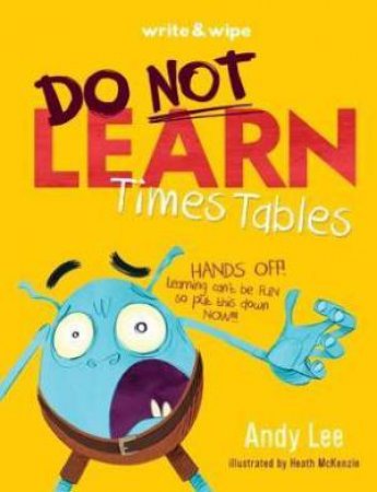 Do Not Open Learn Times Table Write & Wipe by Andy Lee and Heath McKenzie