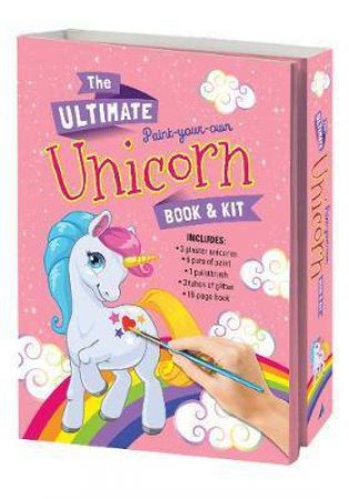 The Ultimate Paint a Unicorn Book and Kit by Various